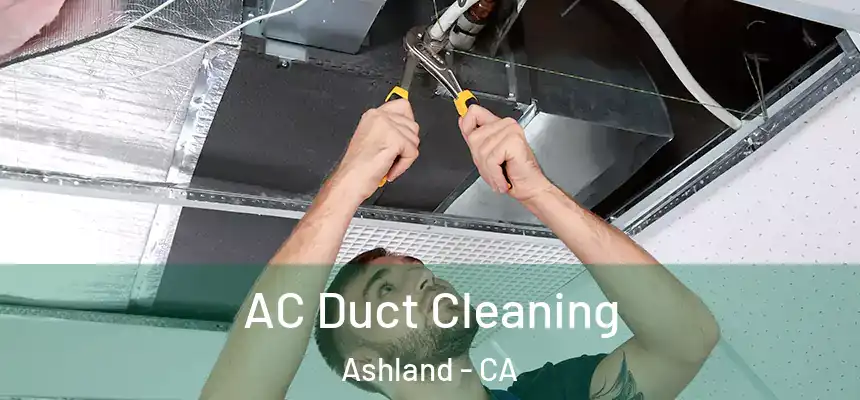 AC Duct Cleaning Ashland - CA
