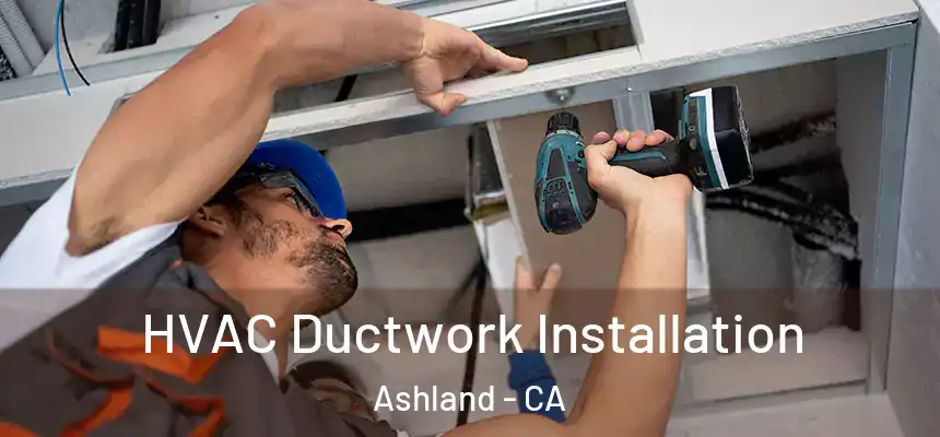  HVAC Ductwork Installation Ashland - CA