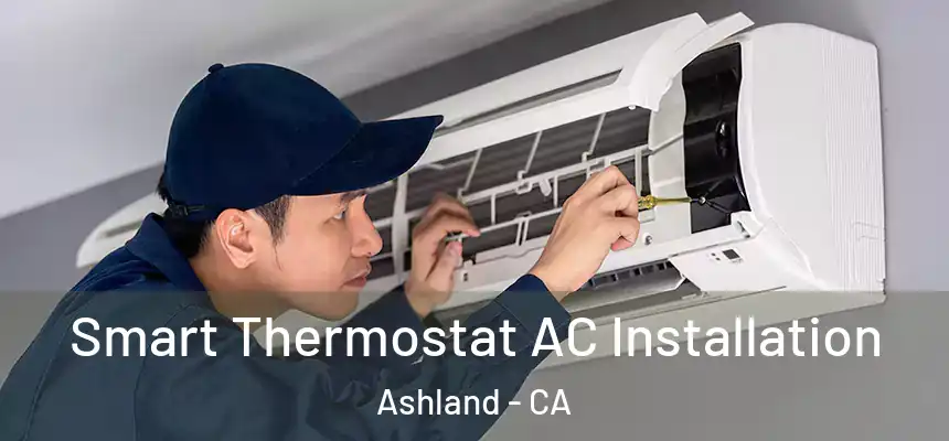  Smart Thermostat AC Installation Ashland - CA